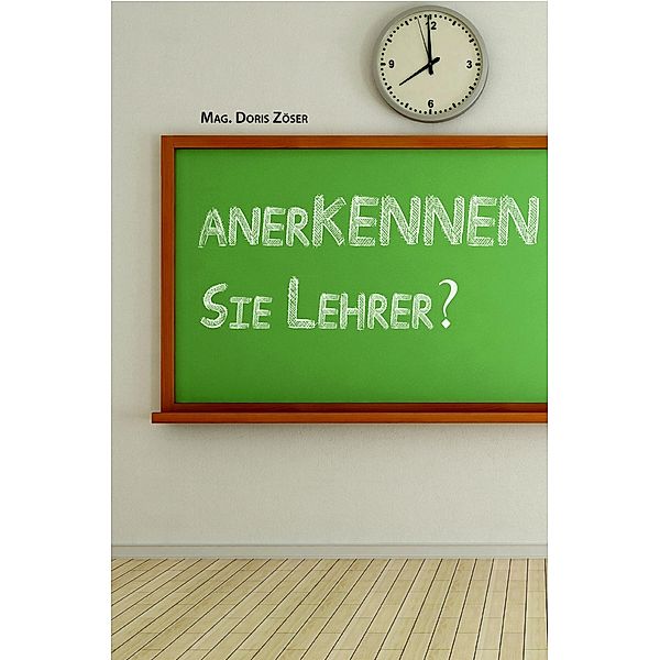 anerKENNEN Sie Lehrer?, Doris Zöser Mag.