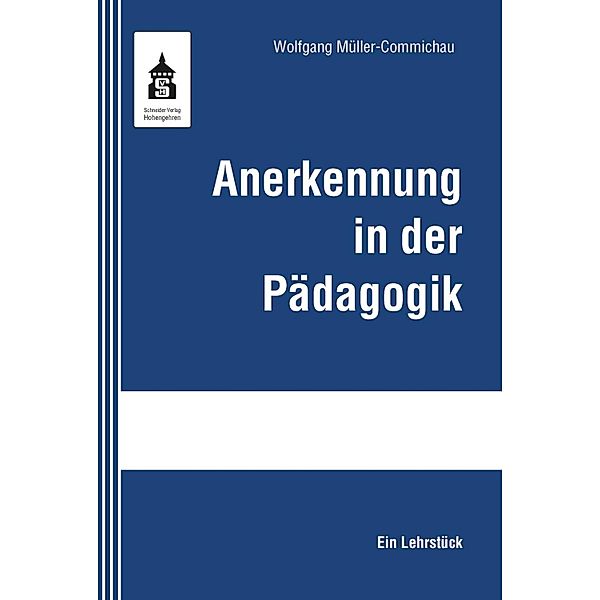 Anerkennung in der Pädagogik, Wolfgang Müller-Commichau