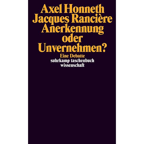 Anerkennung oder Unvernehmen? / suhrkamp taschenbücher wissenschaft Bd.2233, Axel Honneth, Jacques Rancière