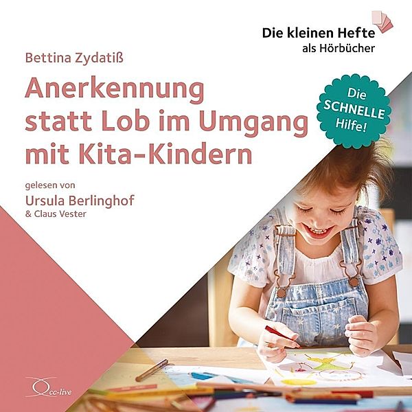 Anerkennung statt Lob im Umgang mit Kita-Kindern, 1 Audio-CD, Bettina Zydatiss
