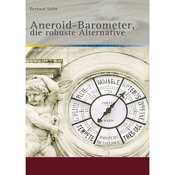 Aneroid-Barometer, die robuste Alternative, Gerhard Stöhr