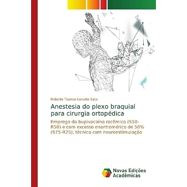 Anestesia do plexo braquial para cirurgia ortopédica, Roberto Tsuneo Cervato Sato