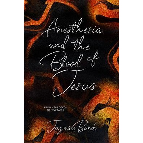 Anesthesia and the Blood of Jesus, Jazmine Bunch