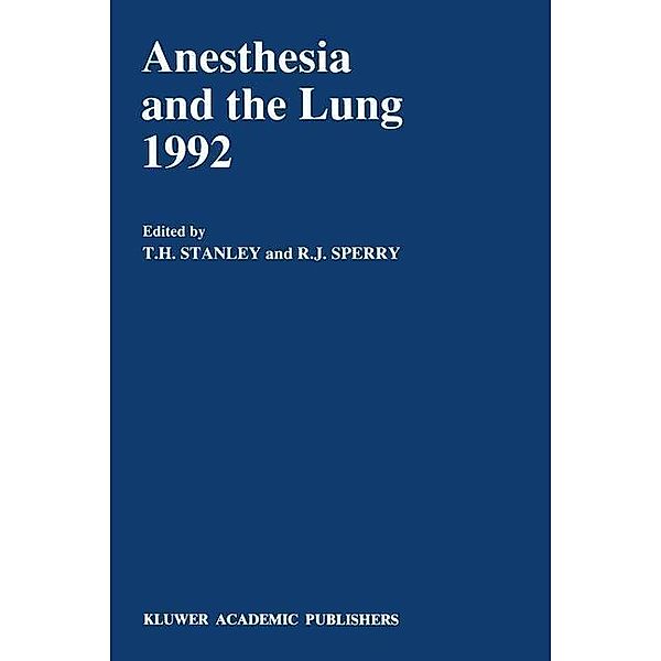 Anesthesia and the Lung 1992 / Developments in Critical Care Medicine and Anaesthesiology Bd.25