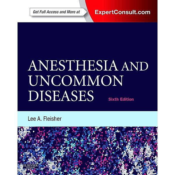 Anesthesia and Uncommon Diseases E-Book, Lee A Fleisher