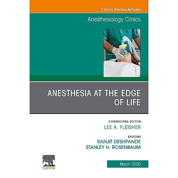 Anesthesia at the Edge of Life,An Issue of Anesthesiology Clinics
