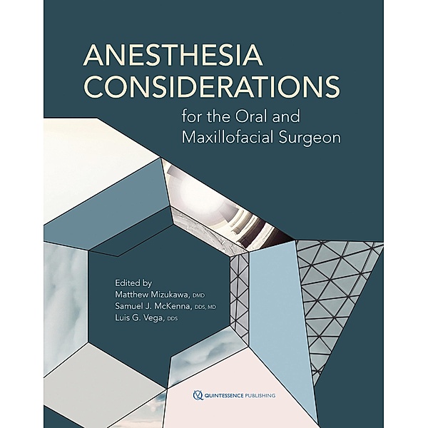 Anesthesia Considerations for the Oral and Maxillofacial Surgeon, Matthew Mizukawa, Samuel J. McKenna, Luis G. Vega