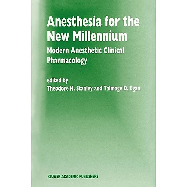 Anesthesia for the New Millennium / Developments in Critical Care Medicine and Anaesthesiology Bd.34
