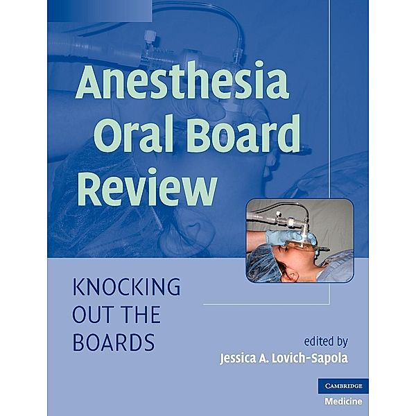 Anesthesia Oral Board Review, Jessica A. Lovich-Sapola