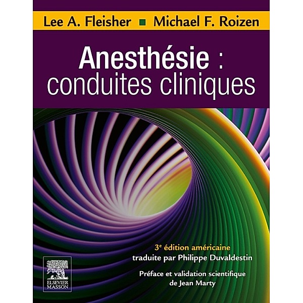 Anesthésie : conduites cliniques, Michael F. Roizen, Lee A. Fleisher, Jean Marty, Philippe Duvaldestin
