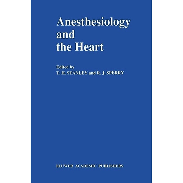 Anesthesiology and the Heart / Developments in Critical Care Medicine and Anaesthesiology Bd.23