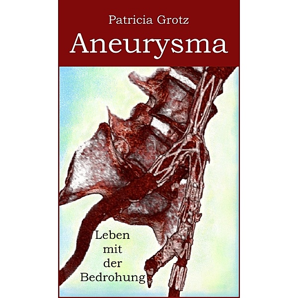 Aneurysma, Patricia Grotz
