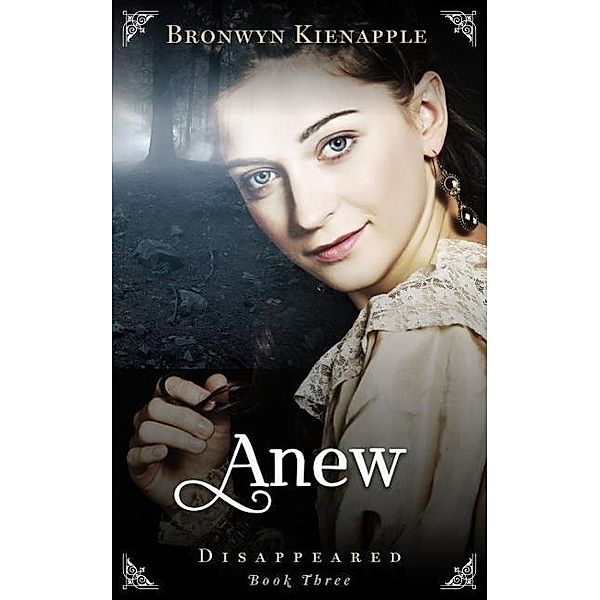 Anew (Disappeared, #2) / Disappeared, Bronwyn Kienapple