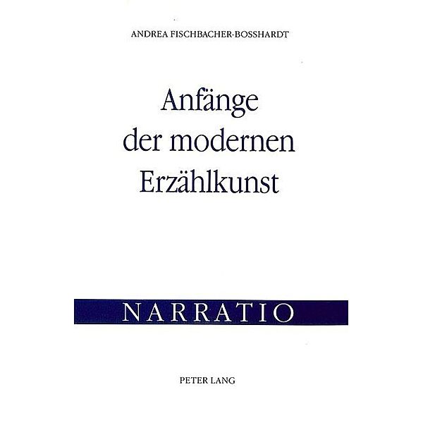 Anfänge der modernen Erzählkunst, Andrea Fischbacher