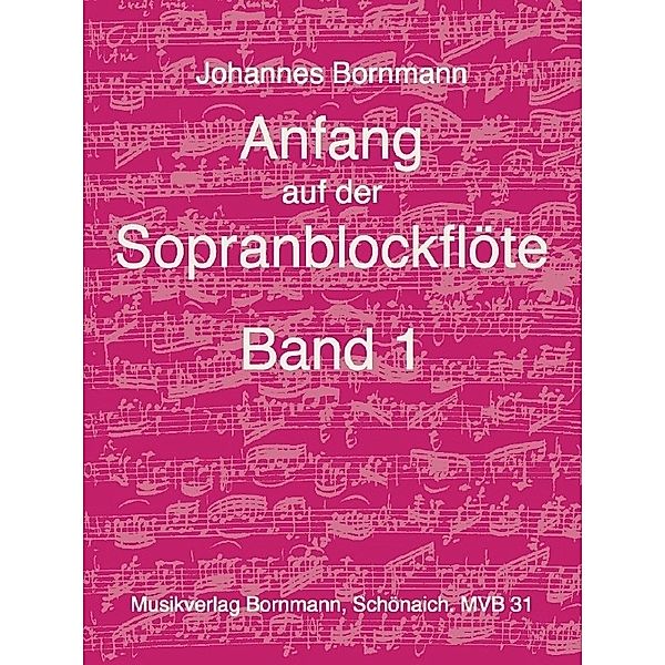 Anfang auf der Sopranblockflöte - Band 1.Bd.1, Johannes Bornmann