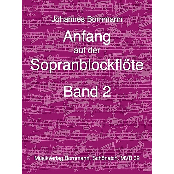Anfang auf der Sopranblockflöte - Band 2.Bd.2, Johannes Bornmann