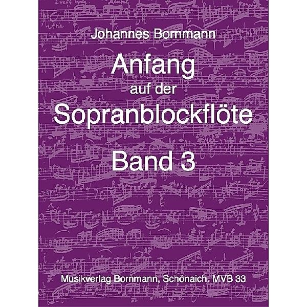 Anfang auf der Sopranblockflöte - Band 3.Bd.3, Johannes Bornmann