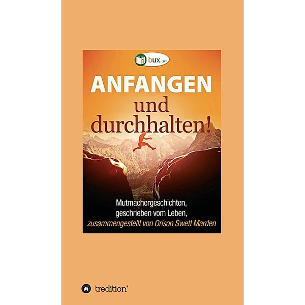 Anfangen und durchhalten!, Orison Swett Marden