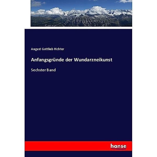 Anfangsgründe der Wundarzneikunst, August Gottlieb Richter