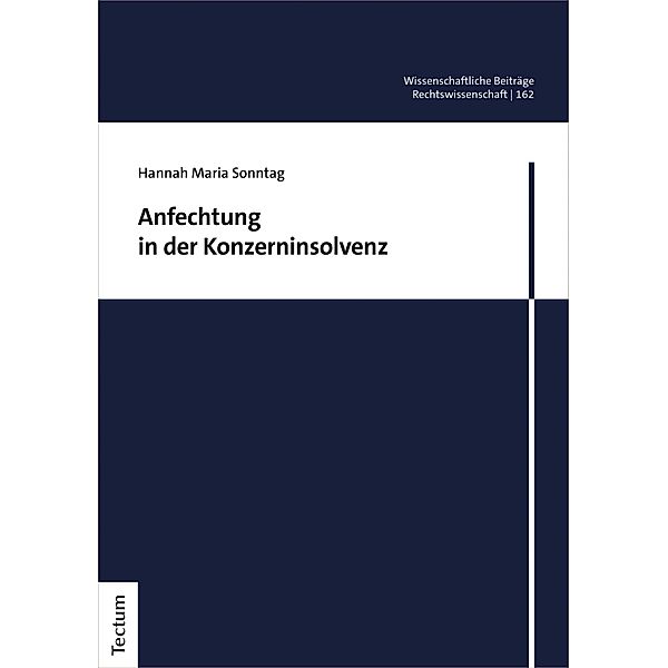 Anfechtung in der Konzerninsolvenz / Wissenschaftliche Beiträge aus dem Tectum Verlag: Rechtswissenschaften Bd.162, Hannah Maria Sonntag