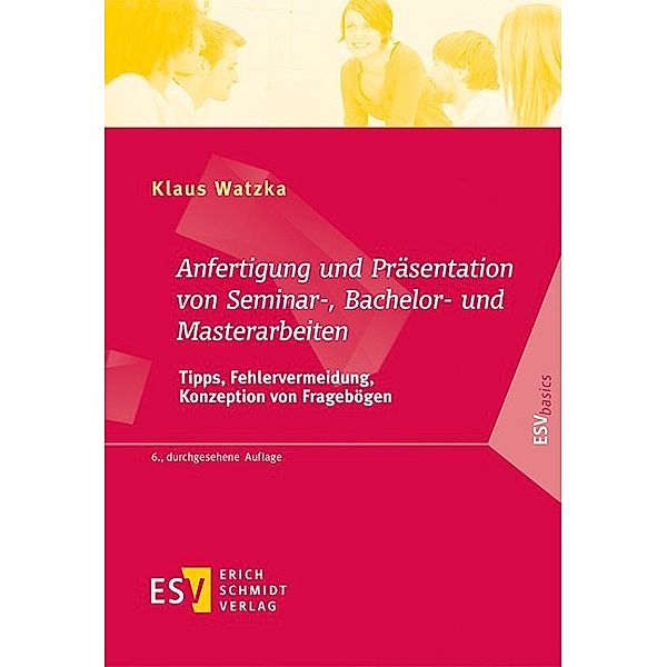 Anfertigung und Präsentation von Seminar-, Bachelor- und Masterarbeiten, Klaus Watzka