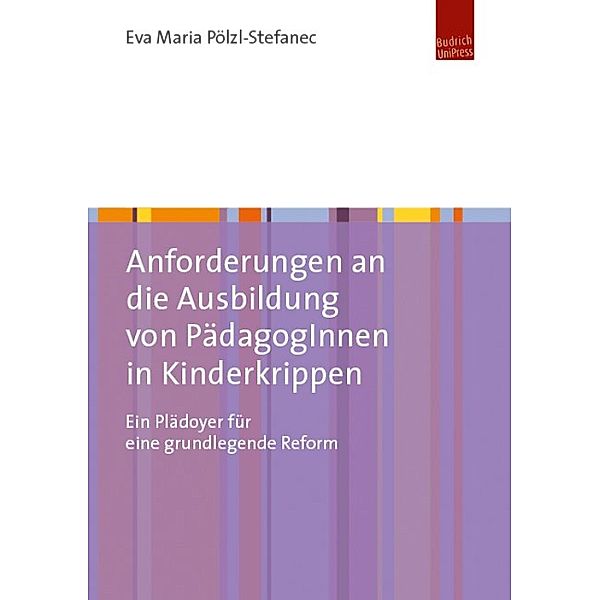 Anforderungen an die Ausbildung von PädagogInnen in Kinderkrippen, Eva Pölzl-Stefanec