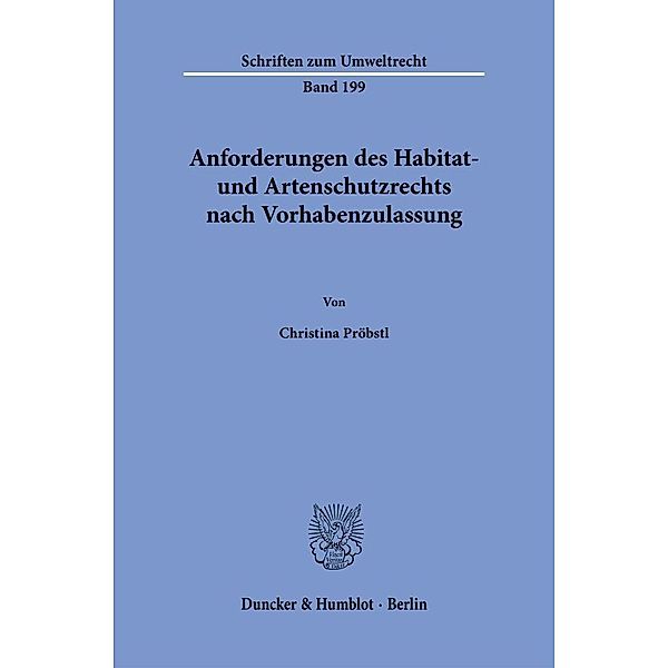 Anforderungen des Habitat- und Artenschutzrechts nach Vorhabenzulassung., Christina Pröbstl