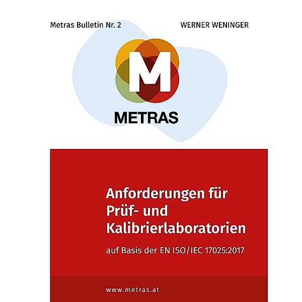 Anforderungen für Prüf- und Kalibrierlaboratorien auf Basis der EN ISO/IEC 17025:2017, Werner Weninger