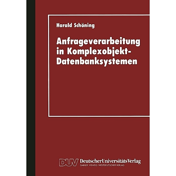 Anfrageverarbeitung in Komplexobjekt-Datenbanksystemen, Harald Schöning