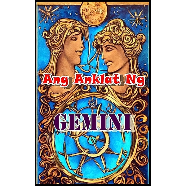 Ang Aklat ng Gemini (Astrolohiya, Suwerte at Mistiko, #3) / Astrolohiya, Suwerte at Mistiko, Robert J Dornan