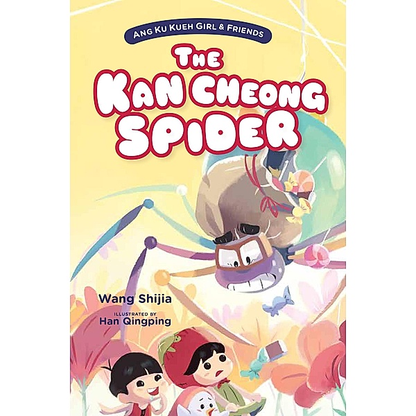 Ang Ku Kueh Girl & Friends: The Kan Cheong Spider / Ang Ku Kueh Girl & Friends, Wang Shijia
