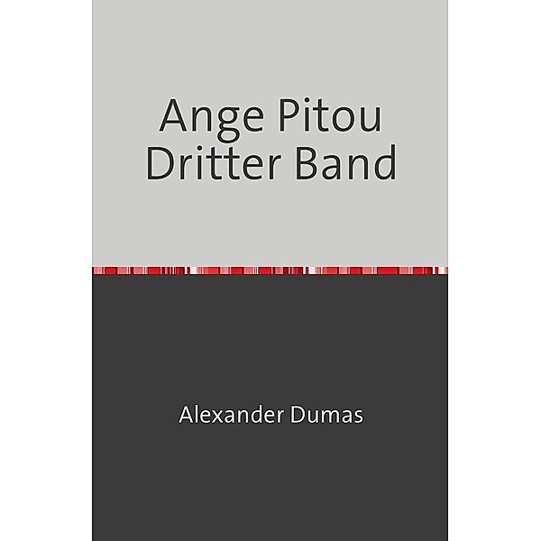 Ange Pitou Dritter Band, Alexander Dumas