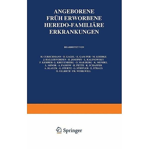 Angeborene, früh erworbene, heredo-familiäre Erkrankungen / Handbuch der Neurologie Bd.16, H. Curschmann, O. Marburg, K. Mendel, L. Minor, A. Passow, H. Pette, K. Schaffer, O. Gagel, E. Gamper, M. Goerke, J. Hallervorden, H. Josephy, L. Kalinowsky, F. Kehrer, G. Kreyenberg