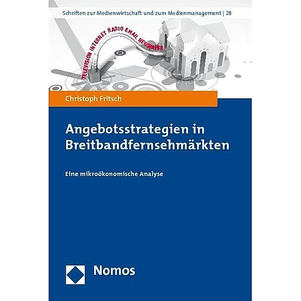 Angebotsstrategien in Breitbandfernsehmärkten, Christoph Fritsch