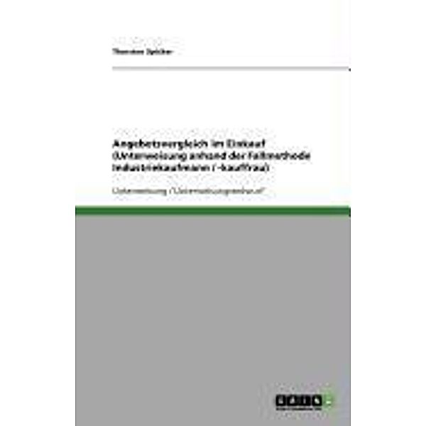 Angebotsvergleich im Einkauf (Unterweisung anhand der Fallmethode Industriekaufmann / -kauffrau), Thorsten Spicker