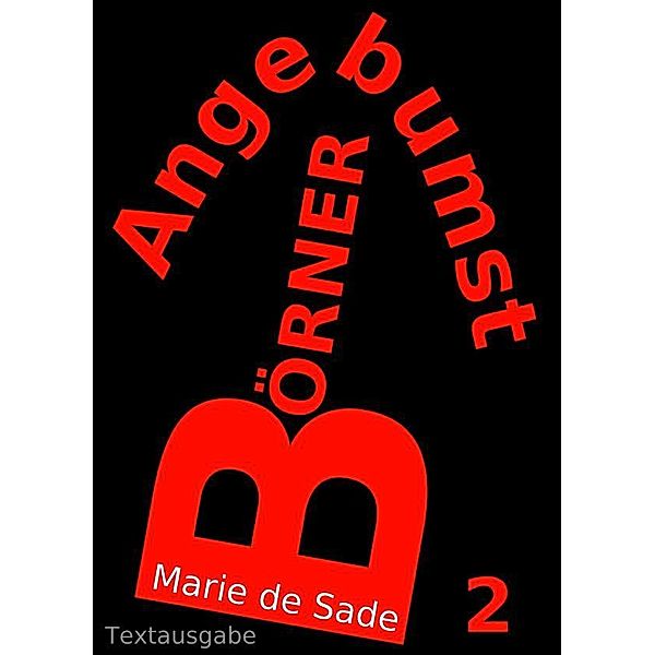 Angebumst / Börner Bd.2, Marie de Sade