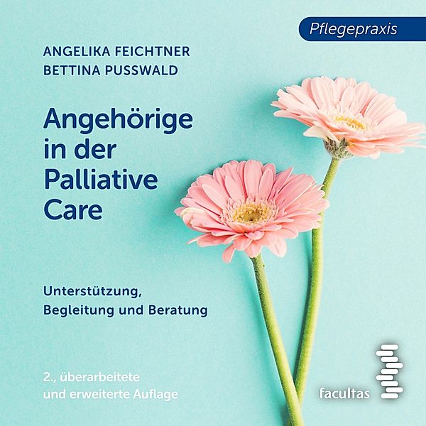 Angehörige in der Palliative Care, Angelika Feichtner, Bettina Pußwald