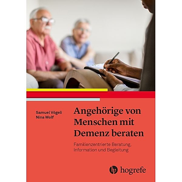 Angehörige von Menschen mit Demenz beraten, Samuel Vögeli, Nina Wolf