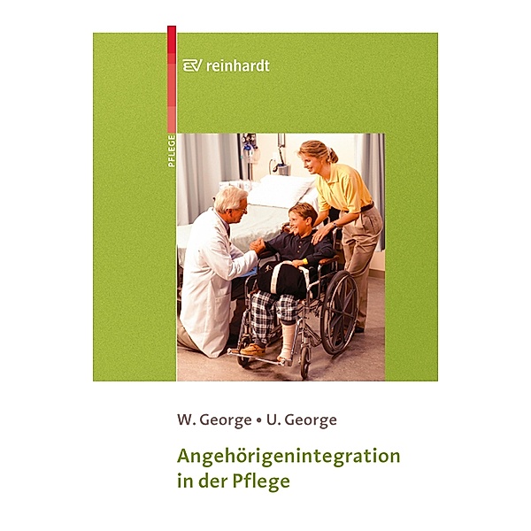 Angehörigenintegration in der Pflege, Wolfgang George, Ute George