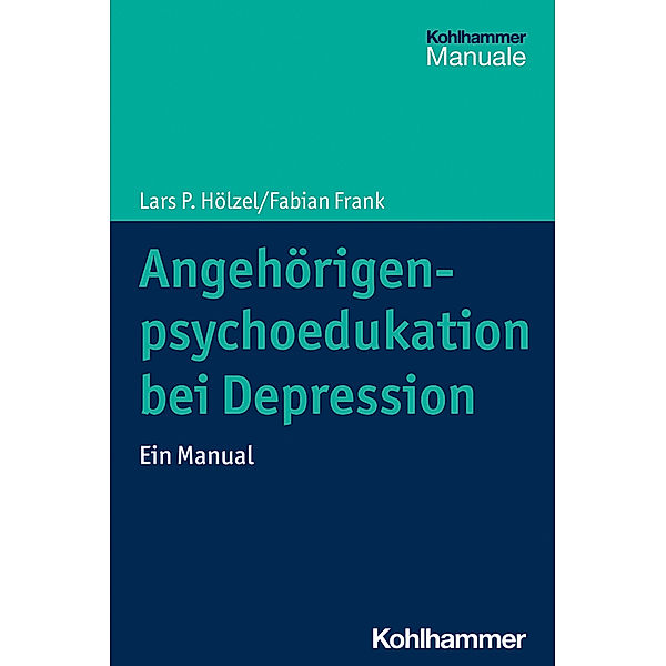 Angehörigenpsychoedukation bei Depression, Lars P. Hölzel, Fabian Frank