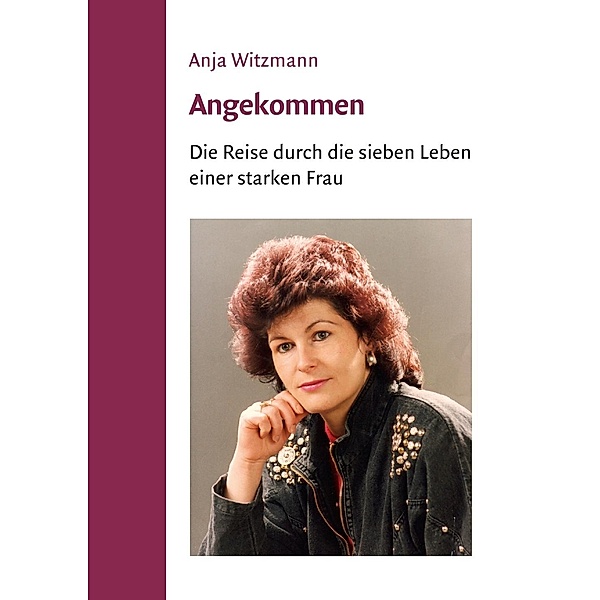 Angekommen, Anja Witzmann