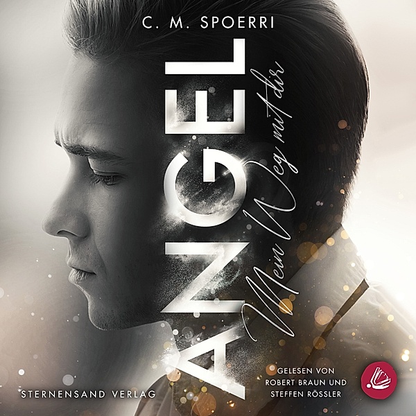 Angel - 2 - Angel (Band 2): Mein Weg mit dir, C. M. Spoerri