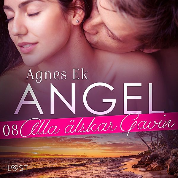 Angel - 8 - Angel 8: Alla älskar Gavin - Erotisk novell, Agnes Ek