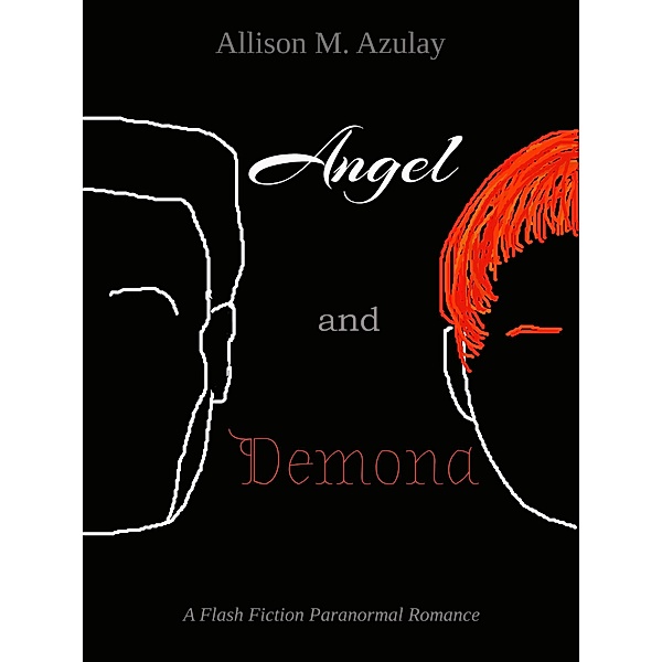 Angel and Demona (Flash Fiction, #2) / Flash Fiction, Allison M. Azulay