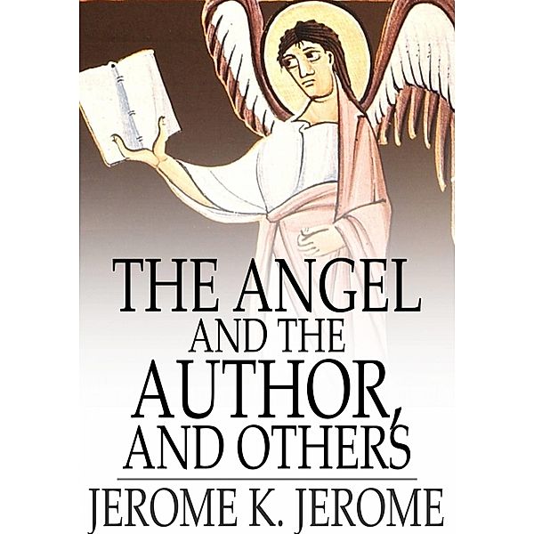 Angel and the Author, and Others / The Floating Press, Jerome K. Jerome