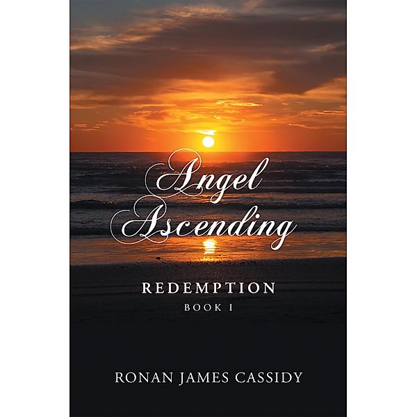 ANGEL ASCENDING, Ronan James Cassidy