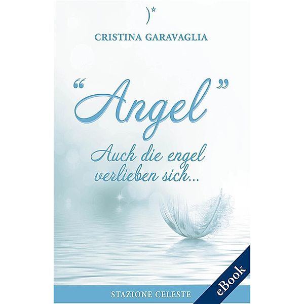 Angel - Auch die Engel verlieben sich, Cristina Garavaglia