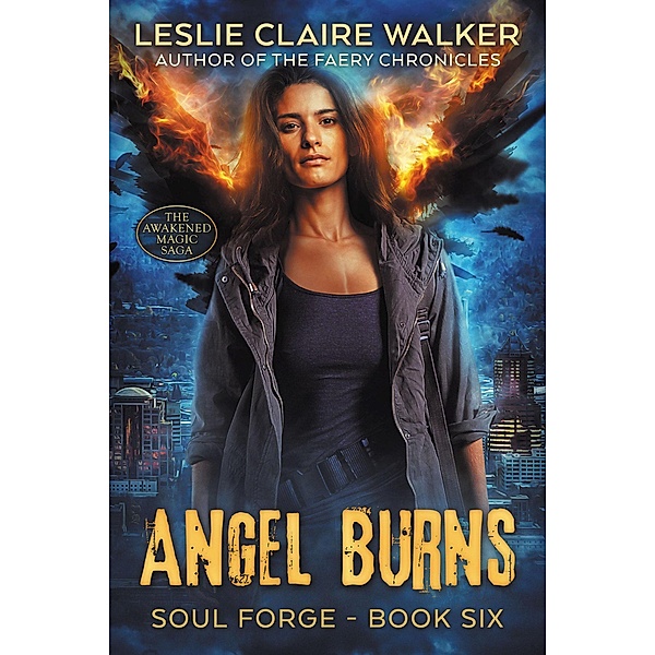 Angel Burns (Soul Forge, #6) / Soul Forge, Leslie Claire Walker