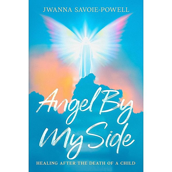 Angel By My Side, Jwanna Savoie-Powell