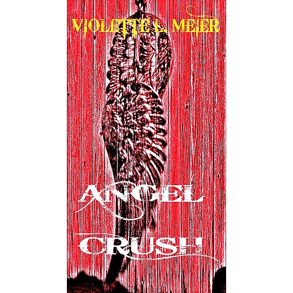 Angel Crush / Violette Meier, Violette Meier